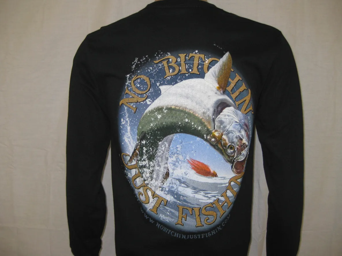 NO BITCHIN’, Just Fishin’